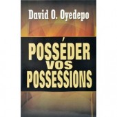 Possessing Your Possession by Bishop David Oyedepo 